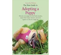 The New Guide to Adopting a Puppy: Welcome your puppy as a true family member, respect their unique character, and ensure regular vet visits for a happy life.
