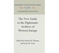 The New Guide To The Diplomatic Archives Of Western Europe