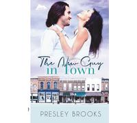The New Guy in Town: a Small Town Romance