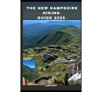 THE NEW HAMPSHIRE HIKING GUIDE 2025