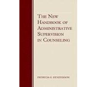 The New Handbook Of Administrative Supervision In Counseling