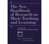The New Handbook Of Research On Music Teaching And Learning: A Project Of The Music Educators National Conference