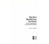 The New Health Care for Profit: Doctors and Hospitals in a Competitive Environment Edited by Bradford H Gray (Auteur)