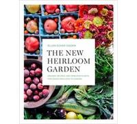The New Heirloom Garden by Ellen Ecker Ogden Ellen Ecker Ogden (Auteur)