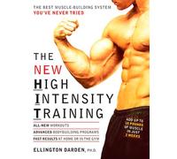 The New High Intensity Training: The Best Muscle-Building System You've Never Tried
