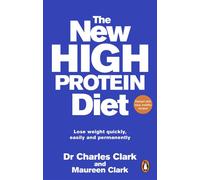 The New High Protein Diet The bestselling weight loss plan, featuring easy, healthy recipes - Dr Charles Clark - Ebury Digital - ebook (ePub) - Livre