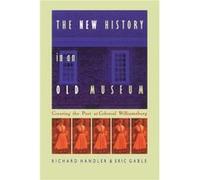 The New History in an Old Museum by Eric Gable Eric Gable, Richard Handler (Auteur)