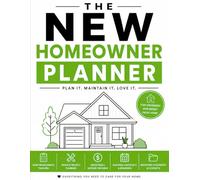 The New Homeowner Planner: The Ultimate Home Management & Organization Workbook for First-Time Homeowners | Maintenance, Repairs, Utilities, Insurance, Budgeting, Projects & Important Records