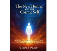The New Human and the Cosmic Self: Living as Frequency in a Conscious Universe