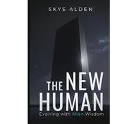 The New Human: Evolving with Alien Wisdom