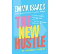 The New Hustle: Don't work harder, just work better