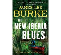 The New Iberia Blues: A Dave Robicheaux Novel
