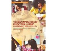 The New Imperatives of Educational Change by Shirley & Dennis Boston College & USA Dennis Shirley, (Auteur)