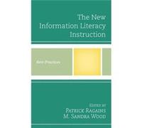 The New Information Literacy Instruction by M. Sandra Wood Patrick Ragains M. Sandra Wood (Auteur)