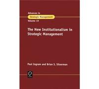 The New Institutionalism in Strategic Management