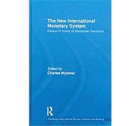 The New International Monetary System, Routledge International Studies in Money and Banking