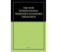 THE NEW INTERNATIONAL WEBSTER'S STANDARD THESAURUS