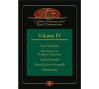 The New Interpretersr Bible Commentary Volume IV Ezra Nehemiah Introduction to Prophetic Literature Isaiah Jeremiah Baruch Letter of Jeremiah Lamentation Edited by Leander E Keck (Auteur)