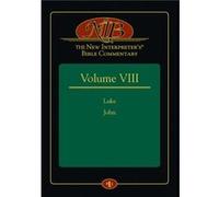 The New Interpretersr Bible Commentary Volume VIII Luke and John by Edited by Leander E Keck Edited by Leander E Keck (Auteur)