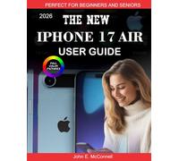 The New iPhone 17 Air User Guide: The Essential Knowledge for Effortless Use, Productivity, and Creativity