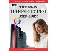 The New iPhone 17 Pro User Guide: Unlocking the Secrets of Apple’s Next-Level Technology