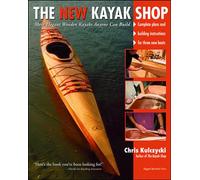 The New Kayak Shop: More Elegant Wooden Kayaks Anyone Can Build