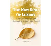 The New Kind of Luxury: Calm, Connection and Contentment in a Noisy World