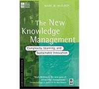 The New Knowledge Management: Complexity, Learning, and Sustainable Innovation McElroy, Mark W., McElroy, Lisa (Auteur)