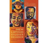 The New Latino Studies Reader: A Twenty-First-Century Perspective - [Version Originale] Inconnu (Auteur)