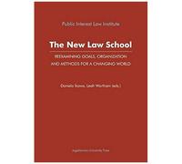 The New Law School - Reexamining Goals, Organization, And Methods For A Changing World