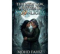 The New Law, Written in Moonlight: A Sapphic Alpha Werewolf Fated Mates Romance