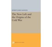 The New Left and the Origins of the Cold War - [Version Originale] Robert James Maddox (Auteur)