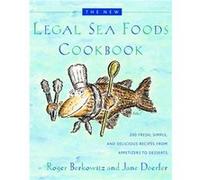 The New Legal Sea Foods Cookbook 200 Fresh Simple and Delicious Recipes from Appetizers to Desserts by Roger Berkowitz & Jane Doerfer Jane Doerfer, Roger Berkowitz (Auteur)