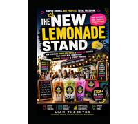 THE NEW LEMONADE STAND!: How to Build a Mobile Iced Coffee & Bubble Tea Business That Makes Real Money from Events, Pop-Ups & Street Trading