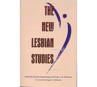 The New Lesbian Studies: Into the Twenty-First Century