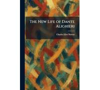 The New Life of Dante Alighieri