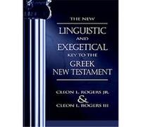 The New Linguistic and Exegetical Key to the Greek New Testament Cleon L. Rogers, Fritz Rienecker (Auteur)