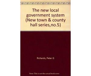 The new local government system (New town & county hall series,no.5)