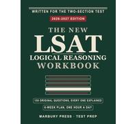 The New LSAT Logical Reasoning Workbook: A 6-Week Plan With 150 Original Practice Questions and Full Explanations to Spot Trap Answers, Beat the Clock and Break Your Plateau on One Hour a Day