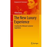 La nouvelle expérience du luxe : créer l'expérience client ultime – Springer Verlag