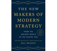 The New Makers of Modern Strategy: From the Ancient World to the Digital Age