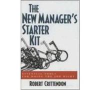 The New Manager's Starter Kit Robert Crittendon (Auteur)