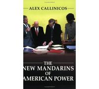 The New Mandarins of American Power by Alex University of York Callinicos Alex Callinicos (Auteur)