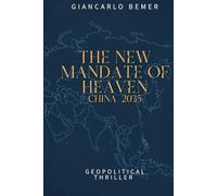 The New Mandate of Heaven: A Geopolitical Thriller