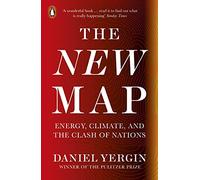 The New Map: Energy, Climate, and the Clash of Nations