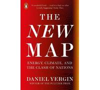 The New Map: Energy, Climate, and the Clash of Nations by Daniel Yergin NEUF