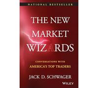 The New Market Wizards: Conversations With America's Top Traders