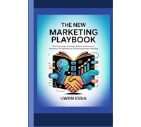 THE NEW MARKETING PLAYBOOK: How Psychology, Sociology, Behavioral Economics, Discourse, and Diplomacy is Influencing Product Branding