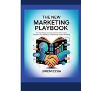 THE NEW MARKETING PLAYBOOK: How Psychology, Sociology, Behavioral Economics, Discourse, and Diplomacy is Influencing Product Branding