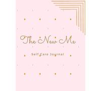 The New Me: Self -Care Journal